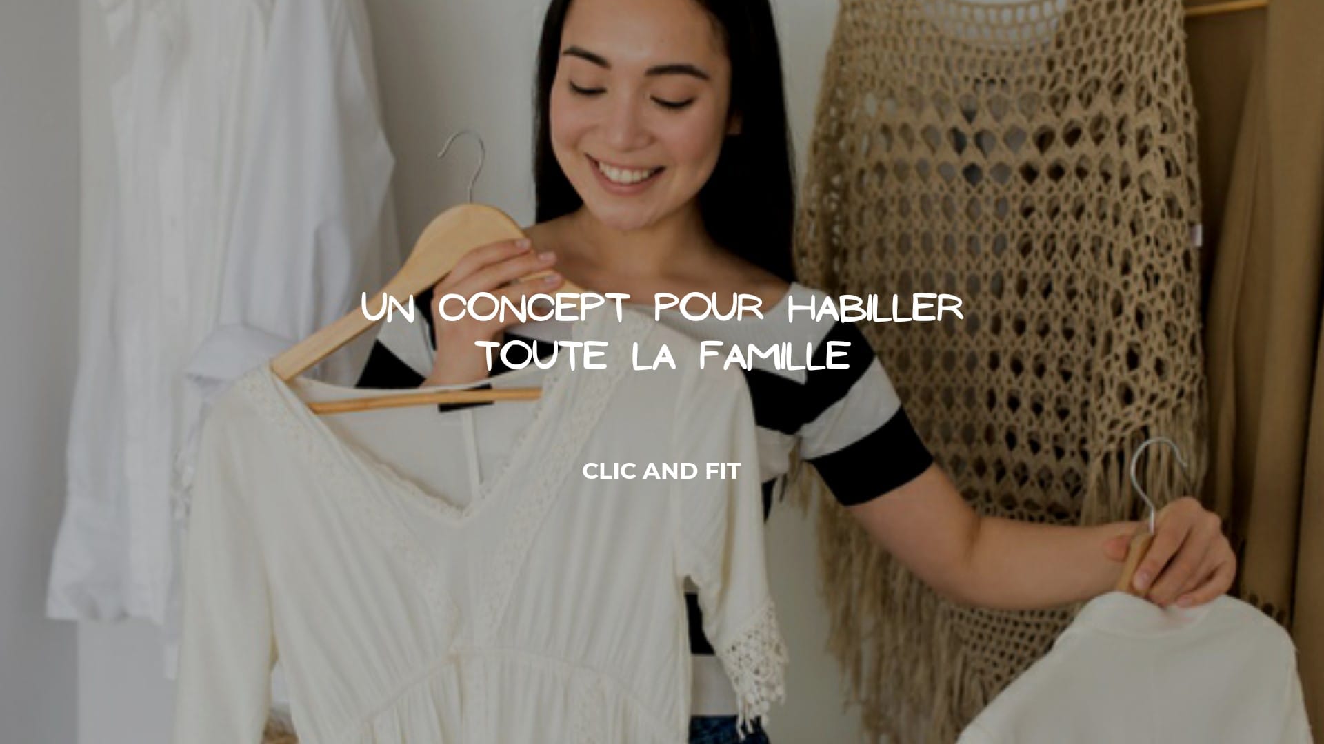 Clic and Fit : Le service en ligne pour vous habiller à toutes occasions