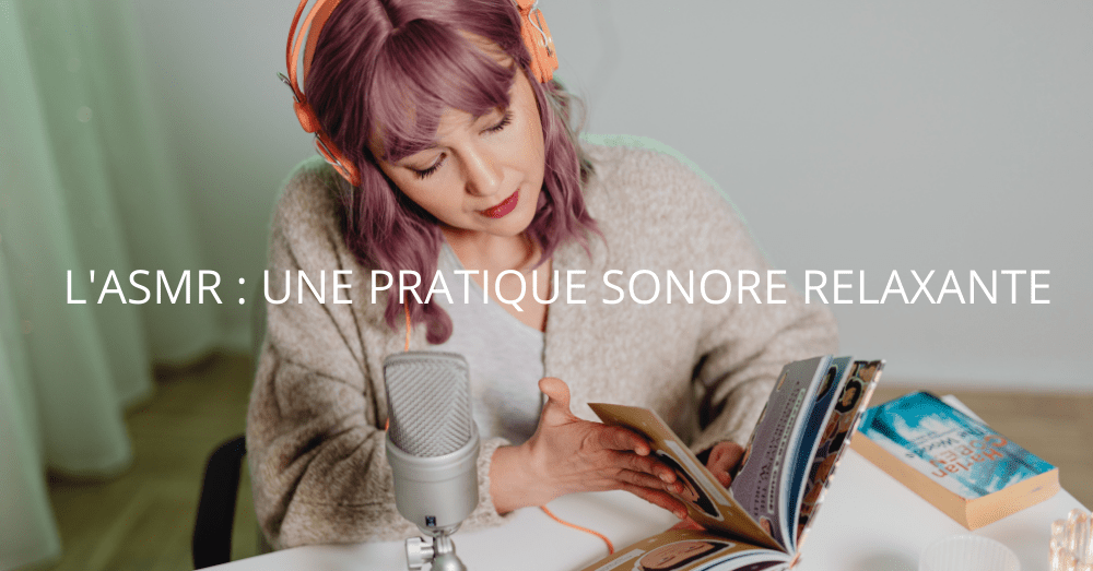 Top 8 des sons d’ASMR qui vous aideront à vous relaxer