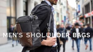 Sac bandoulière homme : les tendances incontournables pour un style affirmé